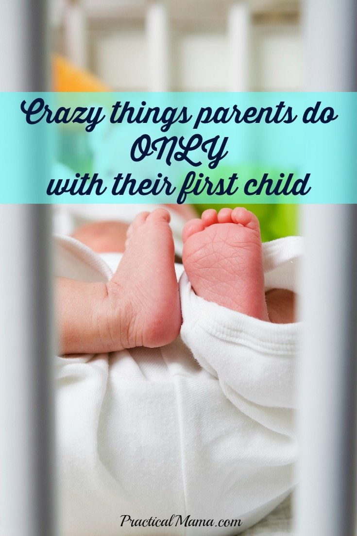 Crazy things parents do only with their first child