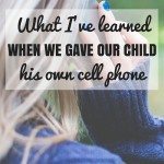 What I've learned when we gave our child his own cell phone